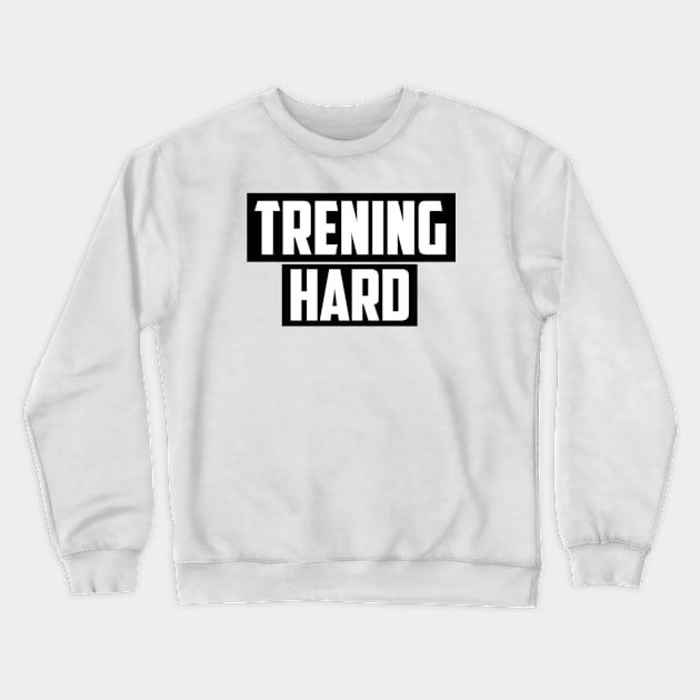 TRENING HARD! Crewneck Sweatshirt by KENNYKO